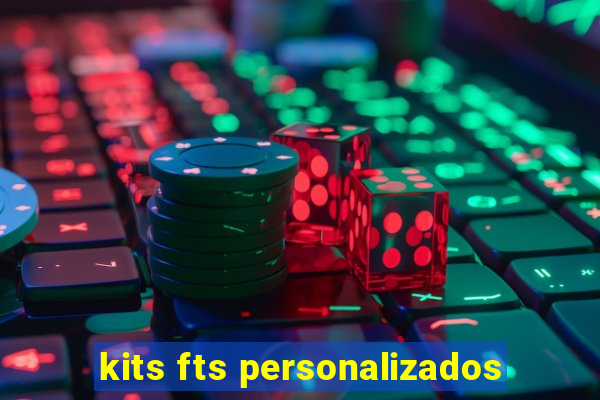 kits fts personalizados